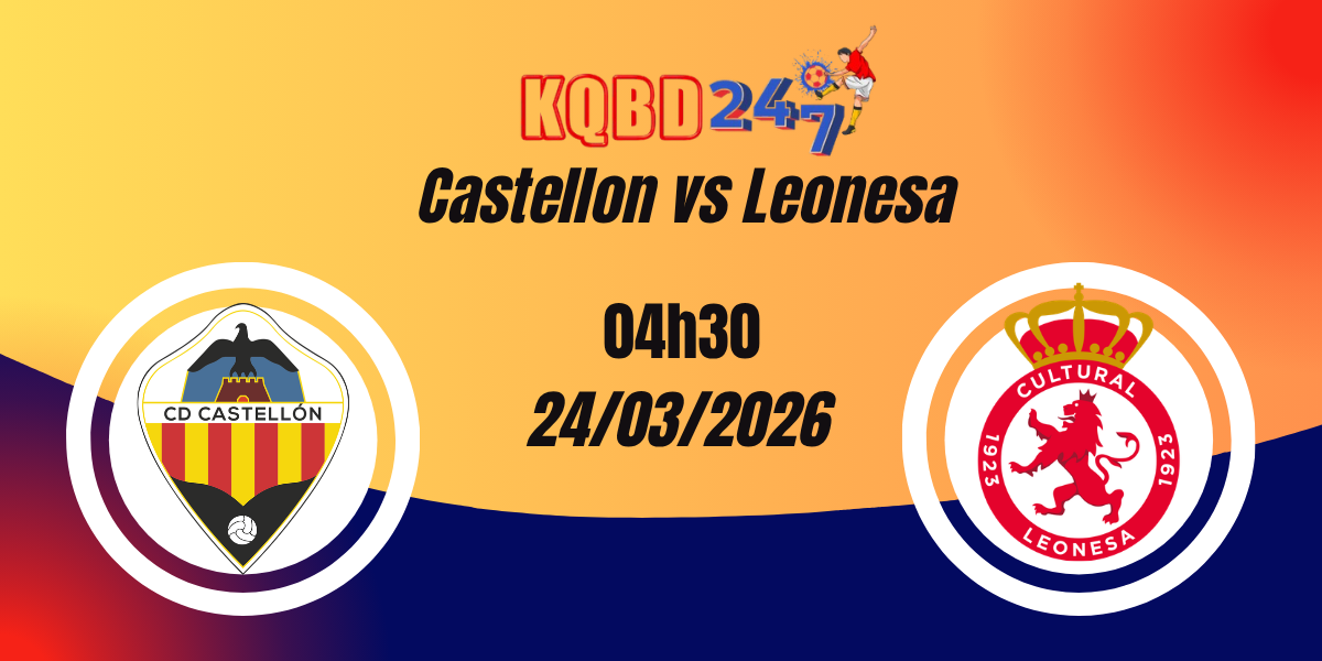 Nhận Định Castellon vs Cultural Leonesa Segunda Division 24/03/2026
